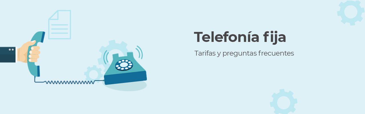 Tarifas y preguntas frecuentes de telefonía fija