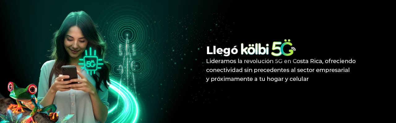 Llegó kölbi 5G, lideramos la revolución 5G en Costa Rica, ofreciendo conectividad sin precedentes al sector empresarial y próximamente a tu hogar y celular