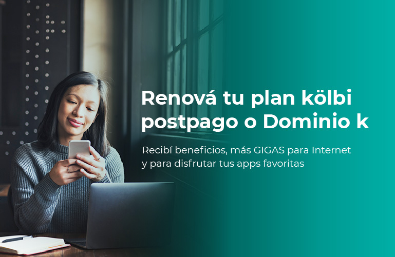 Renová tu plan kölbi postpago o Dominio k y recibí muchos beneficios