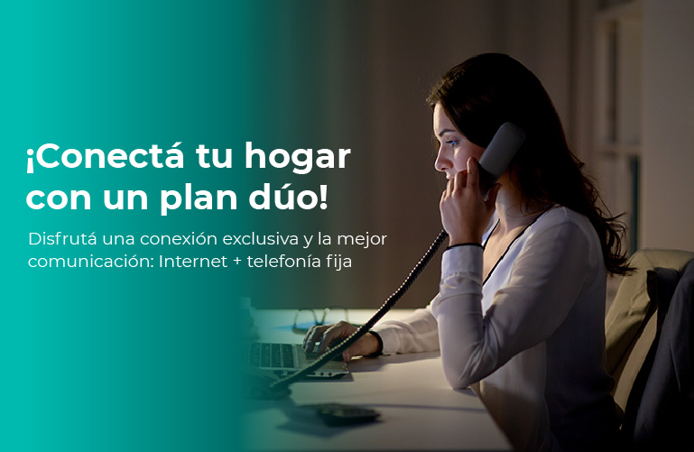 Conectá tu hogar con un plan dúo de Internet + Telefonía fija