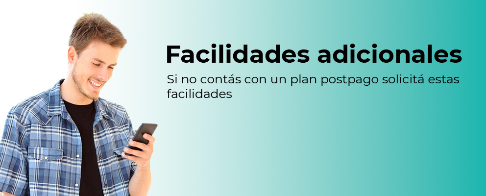 Si no contás con un plan postpago solicitá estas facilidades