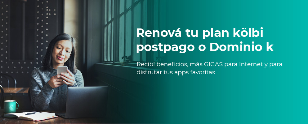 Renová tu plan kölbi postpago o Dominio k y recibí muchos beneficios