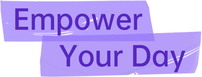 Empower Your Day