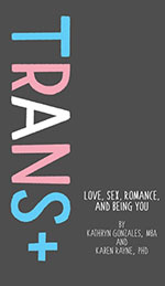 Cover of TRANS+: Love, Sex, Romance, and Being You (medium)