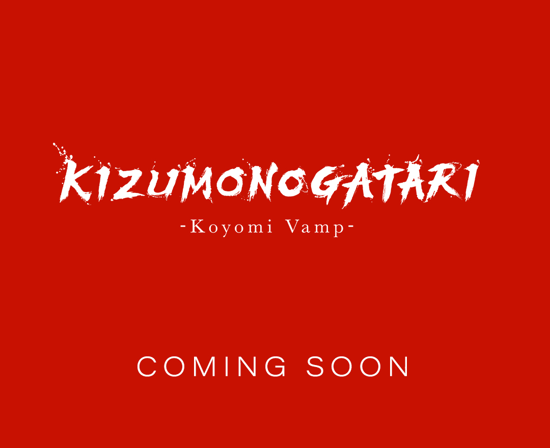 KIZUMONOGATARI Koyomi Vamp