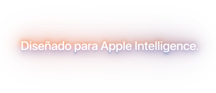 Diseñado para Apple Intelligence.