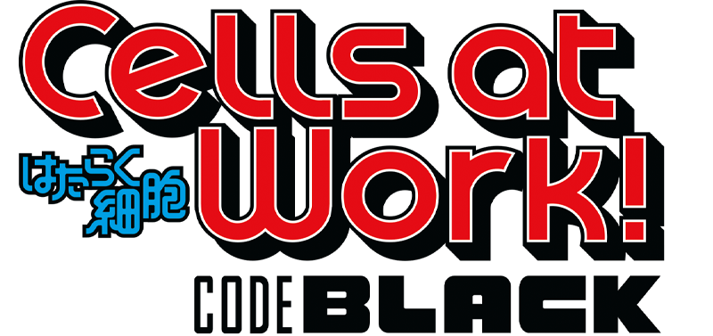 Cells at Work! CODE BLACK