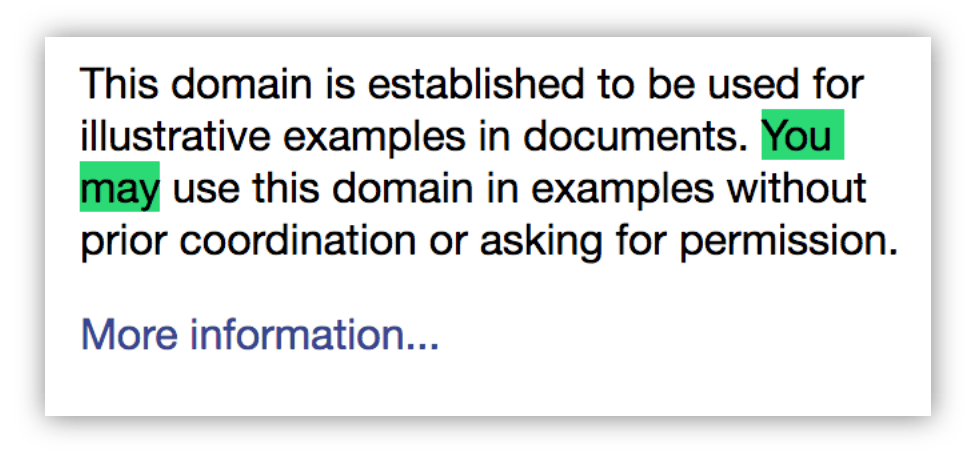 Dieser Domain ist festgelegt, um in Dokumenten für illustrativen Beispiele benutzt zu werden. Sie können diesen Domain in Beispiele ohne vorherige Koordination oder um Erlaubnis bitten." Die Worte "you may" sind hervorgehoben.