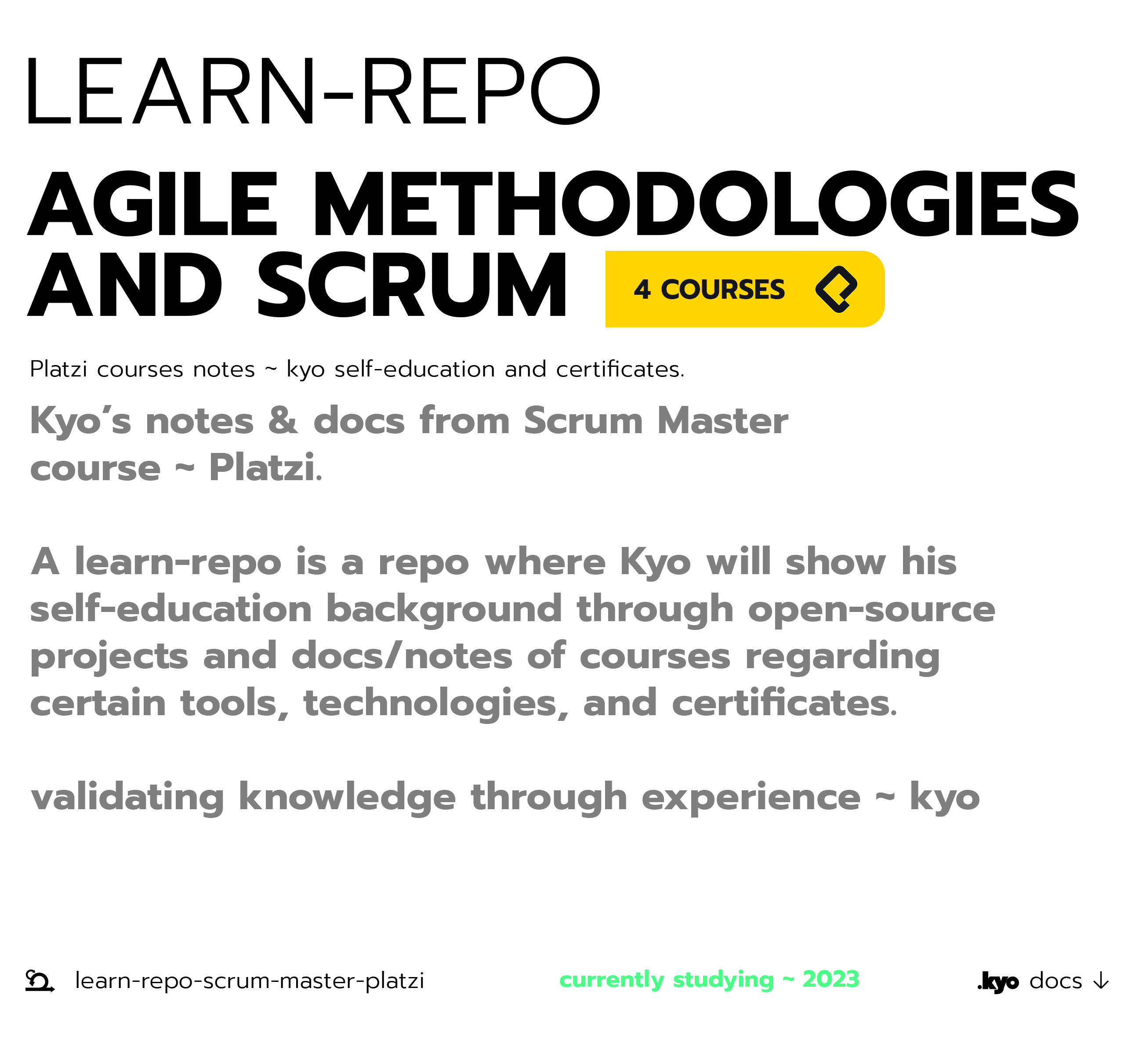 A learn-repo is a repo where Kyo will show his 
self-education background through open-source 
projects and docs/notes of courses regarding 
certain tools, technologies, and certificates.