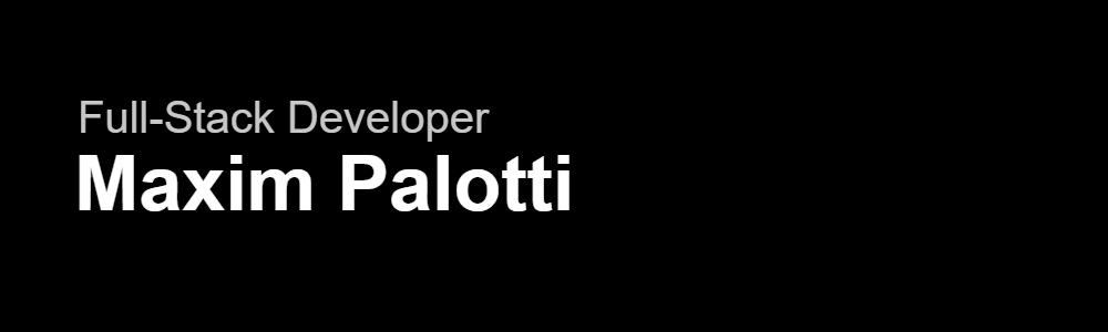 Full-Stack Developer Maxim Palotti