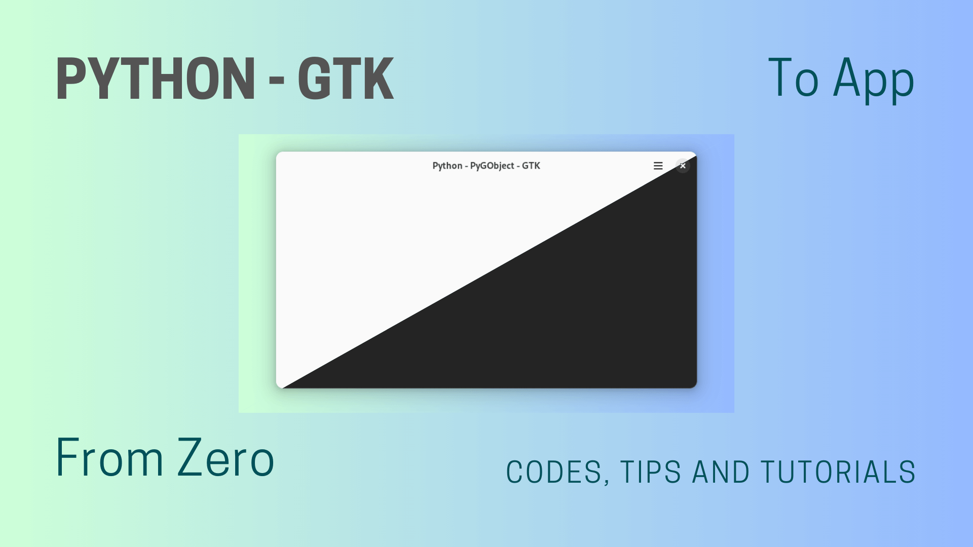 Creating graphical interfaces with Python (PyGObject) and GTK