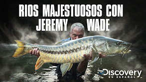 Jeremy Wade's Mighty Rivers thumbnail