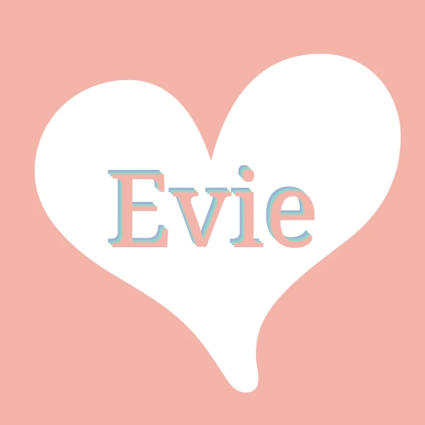 I love Evie