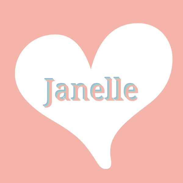 I love Janelle