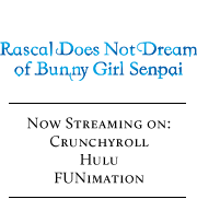 Rascal Does Not Dream of Bunny Girl Senpai