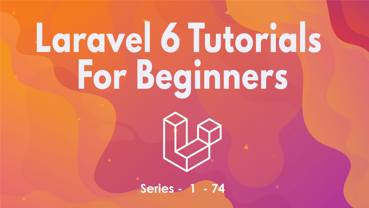 Laravel-6-Tutorials-for-Beginners