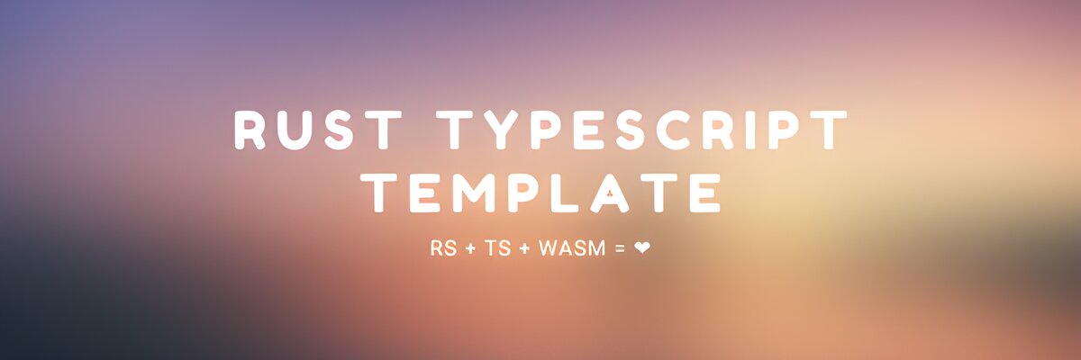 rust-typescript-template