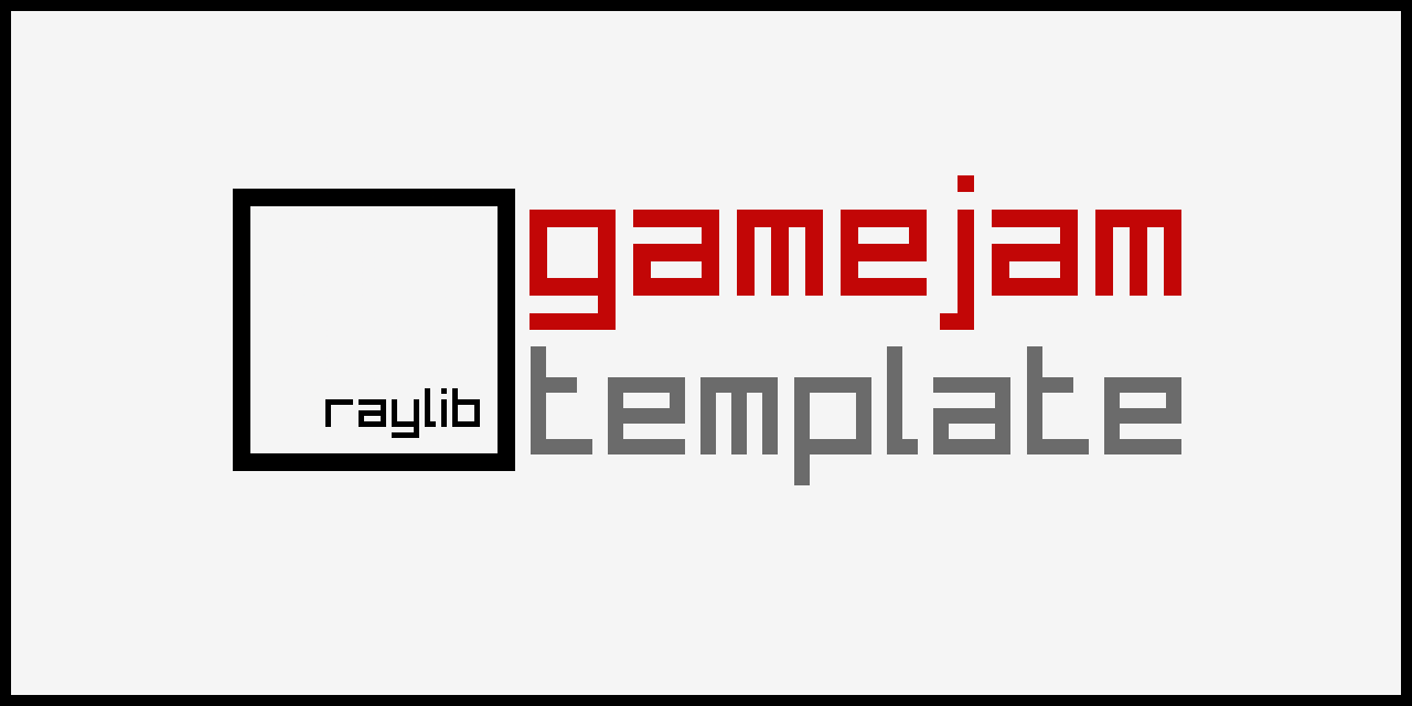 raylib-gamejam-template