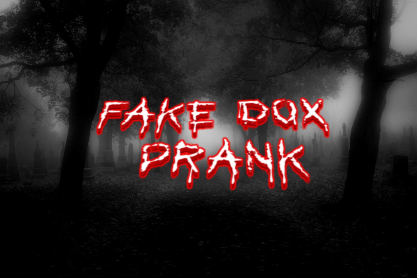 Fake-Dox-Prank