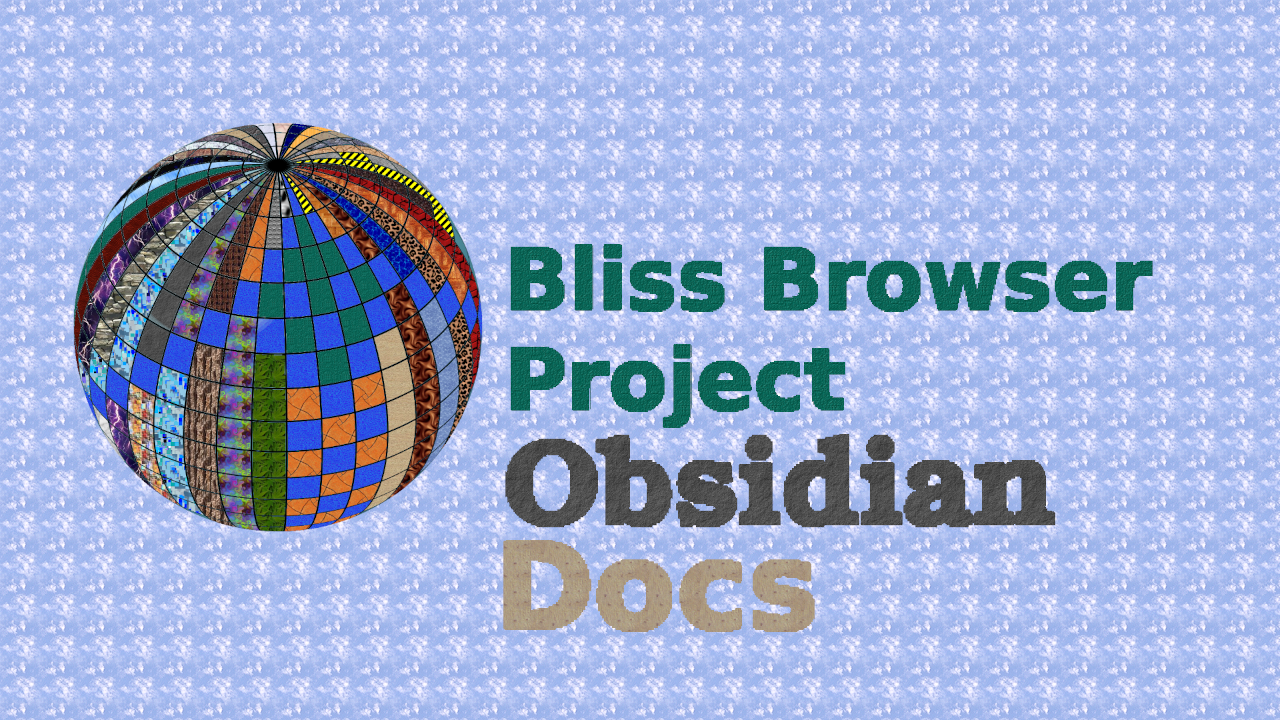 Bliss_Browser_Obsidian_Docs