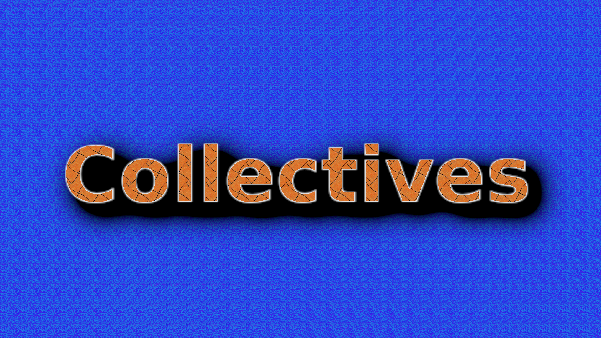 Collectives