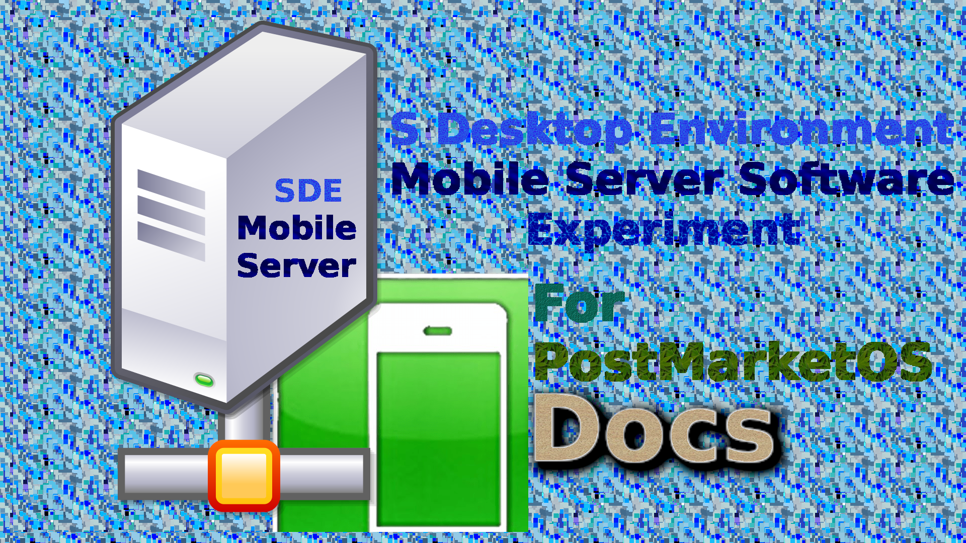 SDE_MobileServer_PostMarketOS_Docs