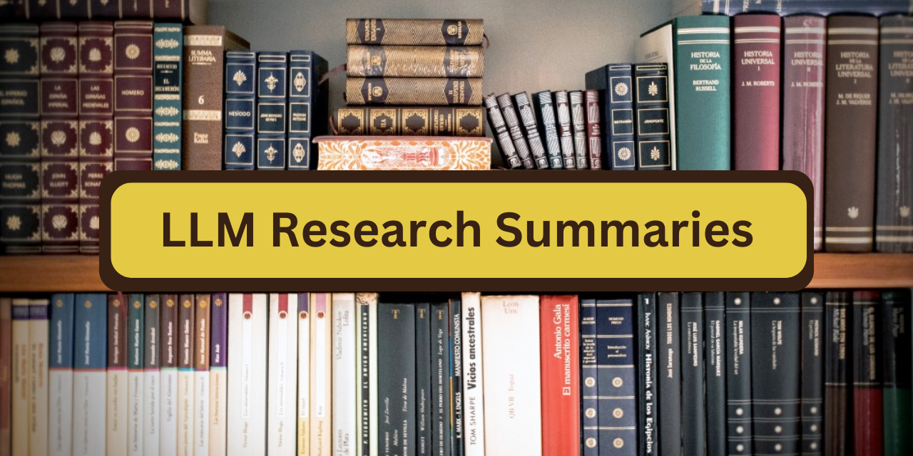 llm-research-summaries