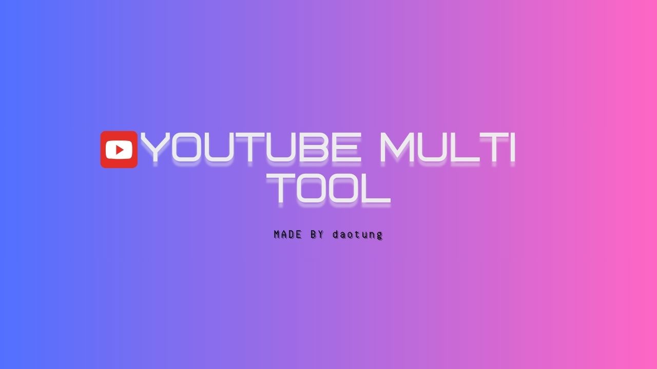 Youtube-Daotung-Tool