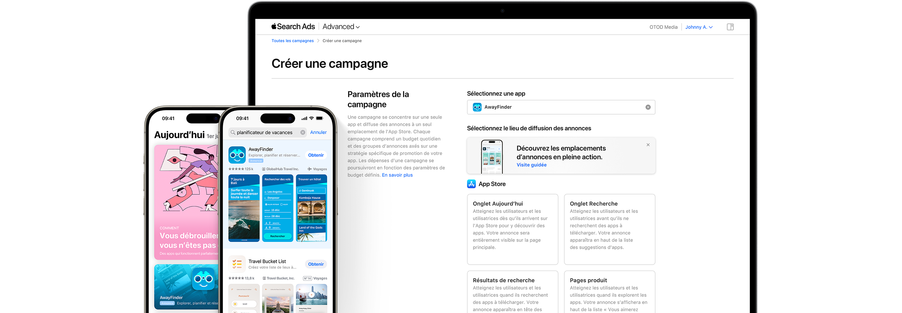 Un MacBook et deux iPhone. Le MacBook affiche la page Créer une campagne d’Apple Search Ads Advanced, avec des options d’emplacement d’annonce pour l’onglet Aujourd’hui, l’onglet Rechercher, les résultats de recherche et les pages produit. Un iPhone affiche une annonce de l’app fictive AwayFinder dans les résultats de recherche. Le second iPhone affiche une annonce AwayFinder dans l’onglet Aujourd’hui.