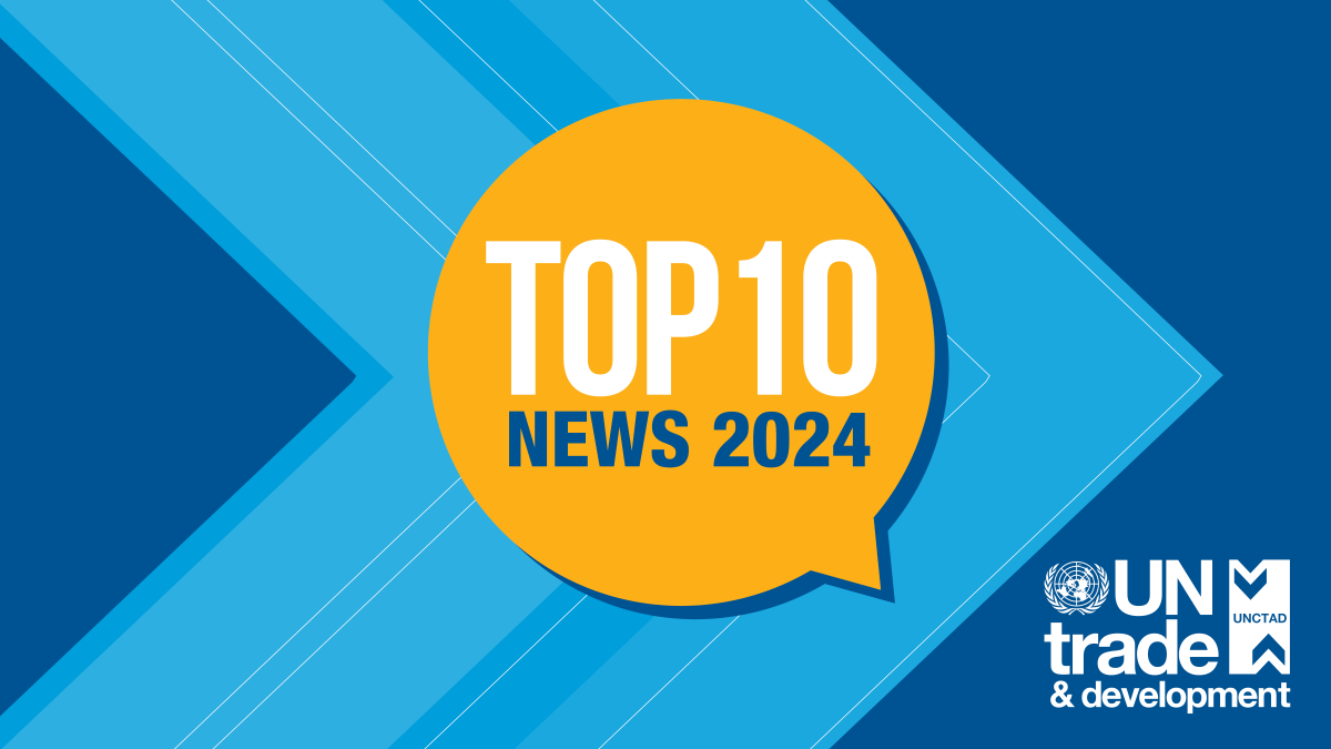 A visual with the text "Top 10 news 2024" and the UN Trade and Development logo