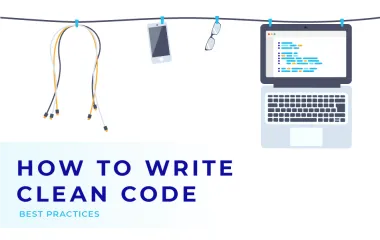 How to Write Clean Code: Best Practices