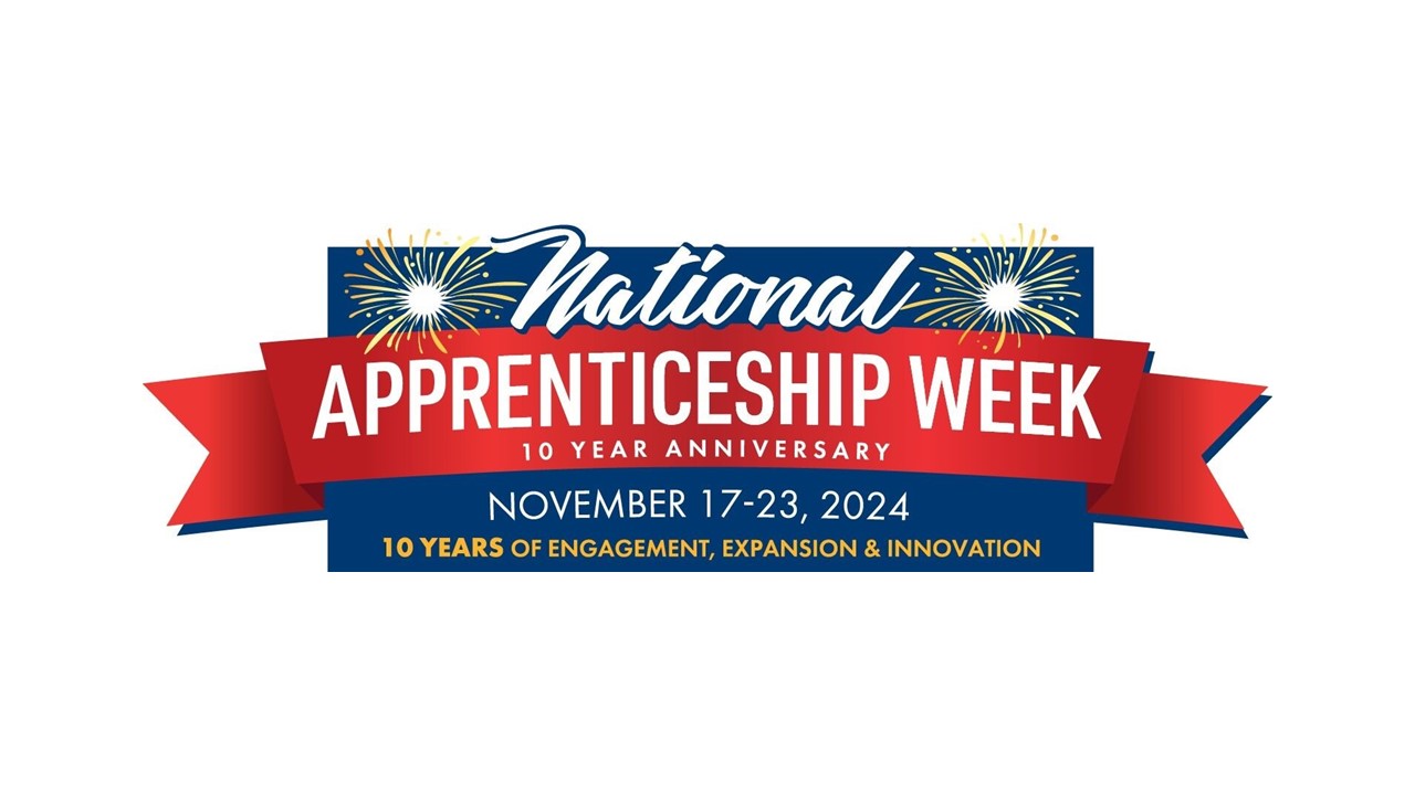 National Apprenticeship Week 10 Year Anniversary, November 17-23, 2024, 10 Years of Engagement, Expansion, & Innovation