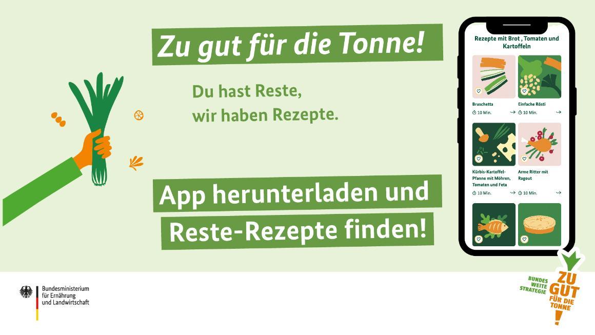  Es ist ein Smartphone zu sehen mit Kacheln und Bildern von Rezepten. Es steht die Schrift "Zu gut für die Tonne": Du hast Reste, wir haben Rezepte.App herunterladen und Reste-Rezepte finden.