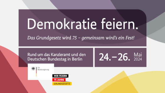 Einladung zum Demokratiefest/Das Grundgesetz wird 75 am 24 - 26. Mai 2024, Rund um das Kanzleramt und den Deutschen Bundestag