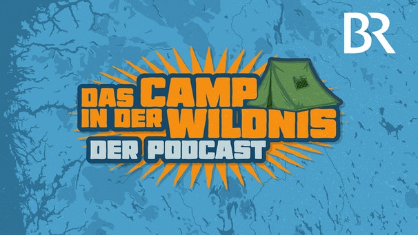 Coverbild: Das Camp in der Wildnis | Bild: BR