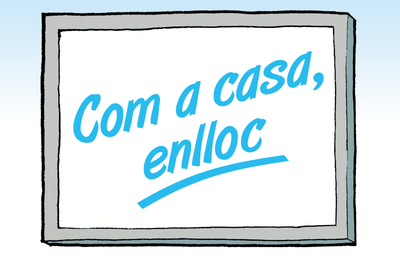 Com a casa enlloc