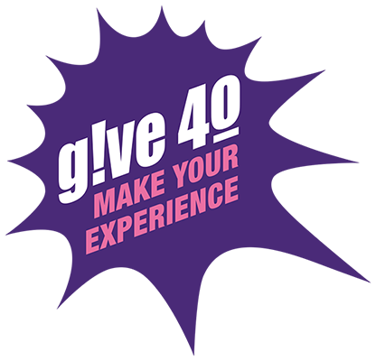 Banner: Give 40 - Make your Experience