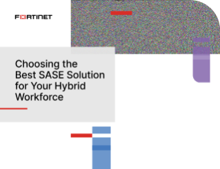 Choosing the Best SASE Solution for Your Hybrid Workforce