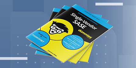 Single-Vendor SASE For Dummies, 2nd Fortinet Special Edition