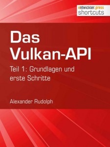 Buy the Das Vulkan-API: Teil 1: Grundlagen und erste Schritte (shortcuts 220) (German Edition) book