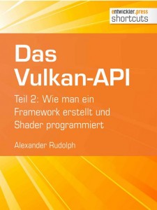 Buy the Das Vulkan-API: Teil 2: Wie man ein Framework erstellt und Shader programmiert (shortcuts 221) (German Edition) book