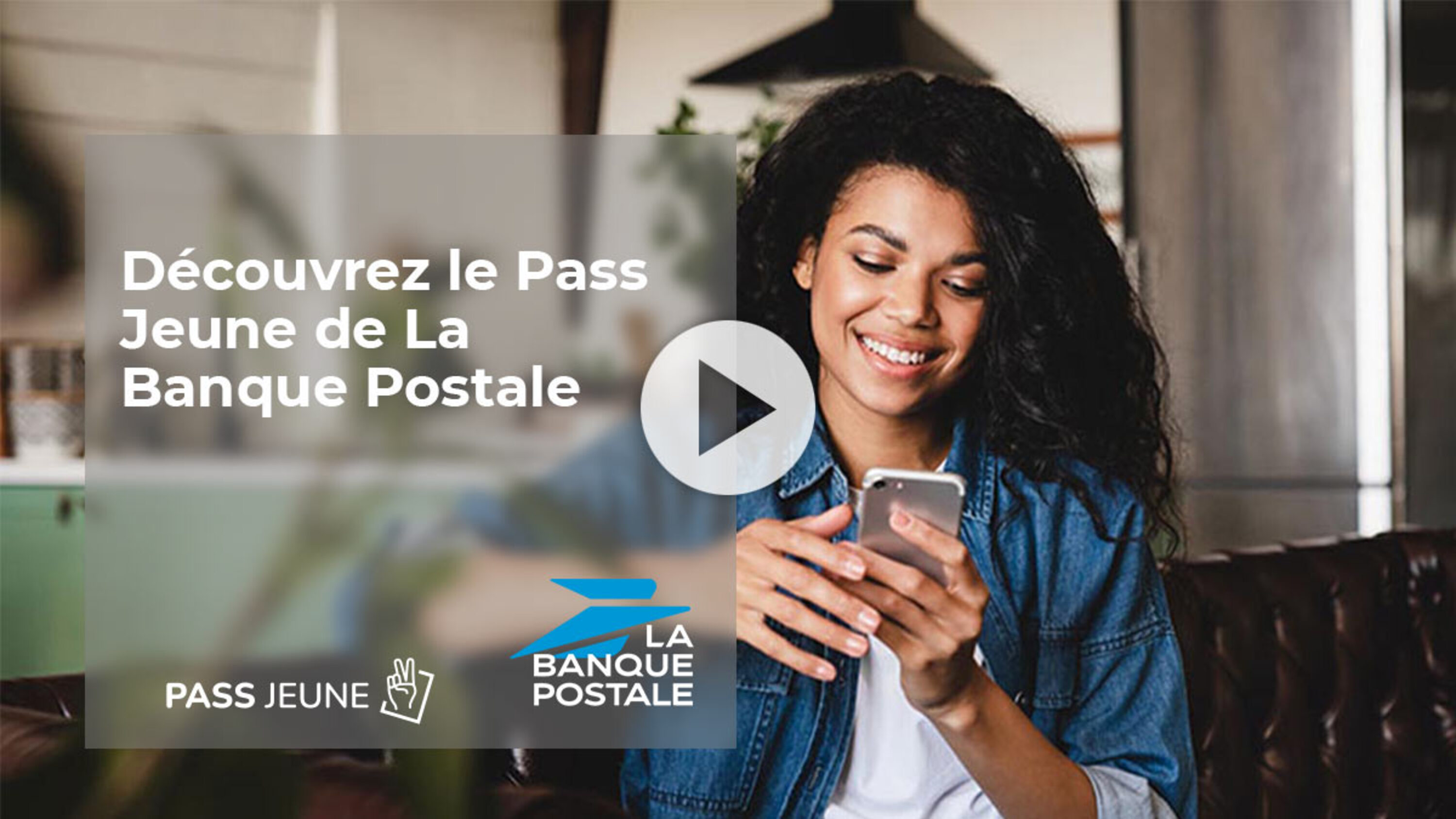 Vidéo Découvrez le Pass Jeune de La Banque Postale