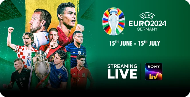 How to Watch UEFA Euro 2024 on Sony LIV