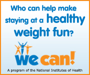 Who can help make staying at a healthy weight fun? We Can!