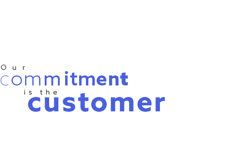 Our commitment is the customer