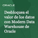 Desbloquea el valor de los datos con Modern Data Warehouse de Oracle