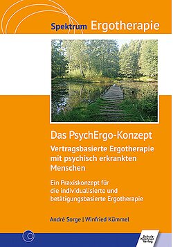 Das PsychErgo-Konzept � Vertragsbasierte Ergotherapie mit psychisch erkrankten Menschen