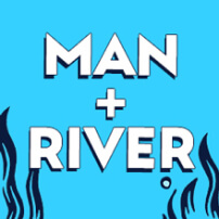 Man + River